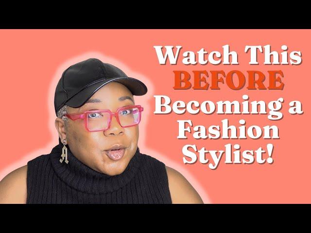 Stylist Series | What to Consider BEFORE Becoming a Fashion Stylist | AK Brown