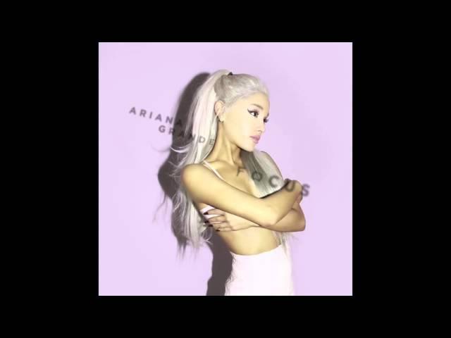 Ariana Grande - Focus (Solo Version) (Edited by StreamBritneySpears) (Audio)