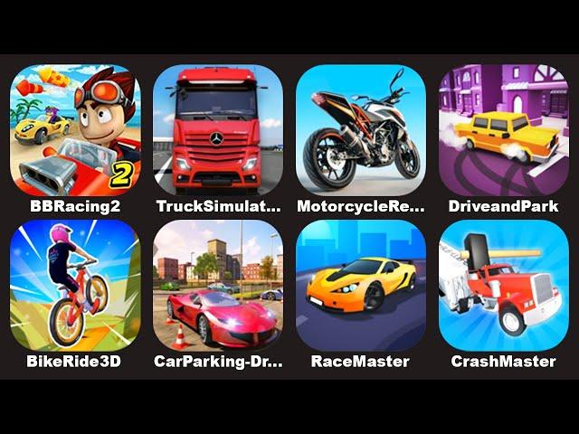 Race Master 3D,BB Racing 2,Truck Simulator,Bike Ride 3D,Car Parking Multiplayer,Motorcycle Crashes