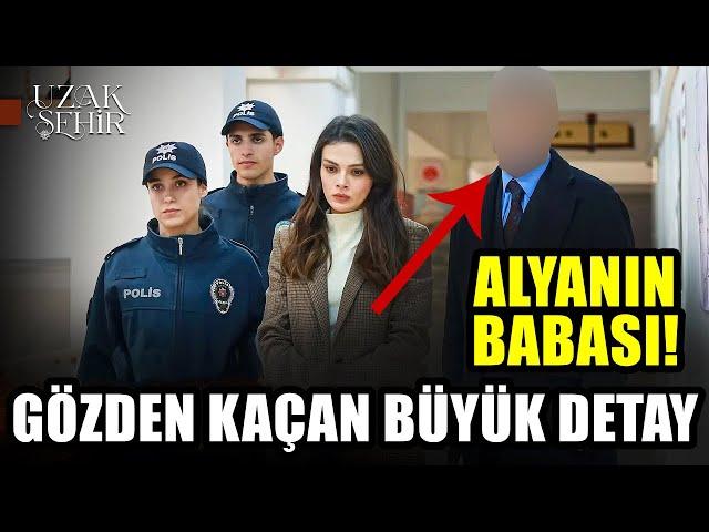 Uzak Şehir 17. Bölüm Öncesi - GÖZDEN KAÇAN BÜYÜK DETAYLAR! ALYANIN GİZEMLİ AİLESİ!