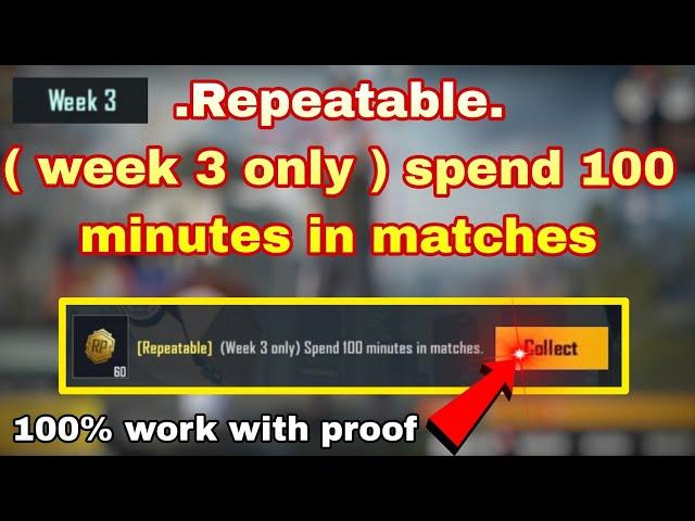 ( Repeatable ) ( Week 3 only ) spend 100 minutes in Matches.#bgmi_mission