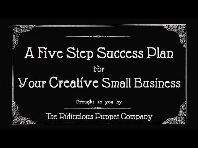 A 5 Step Success Plan For Your Creative Small Business