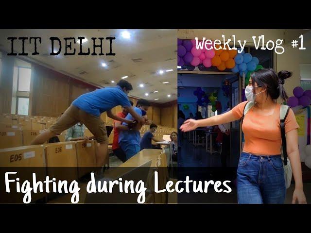 Students Fighting during lectures | IIT DELHI | Weekly Vlogs