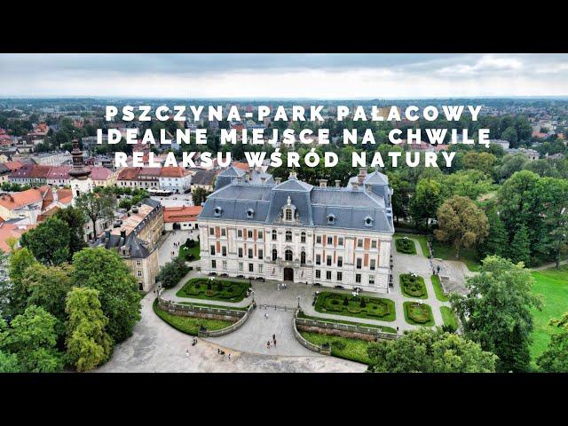 PSZCZYNA- PARK PAŁACOWY   IDEALNE MIEJSCE NA CHWILĘ RELAKSU WŚRÓD NATURY