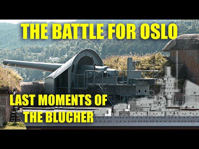 THE BATTLE FOR OSLO AND LAST MOMENTS OF THE BLUCHER