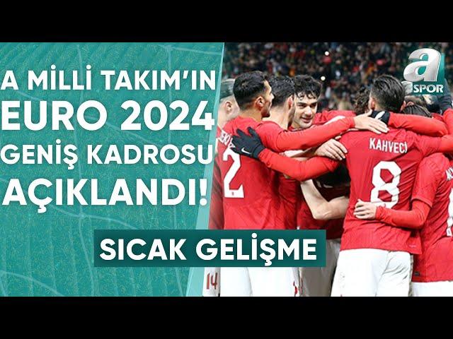 Türkiye A Milli Takım'ın EURO 2024 Geniş Kadrosu Açıklandı! / A Spor / Artı Futbol / 24.05.2024