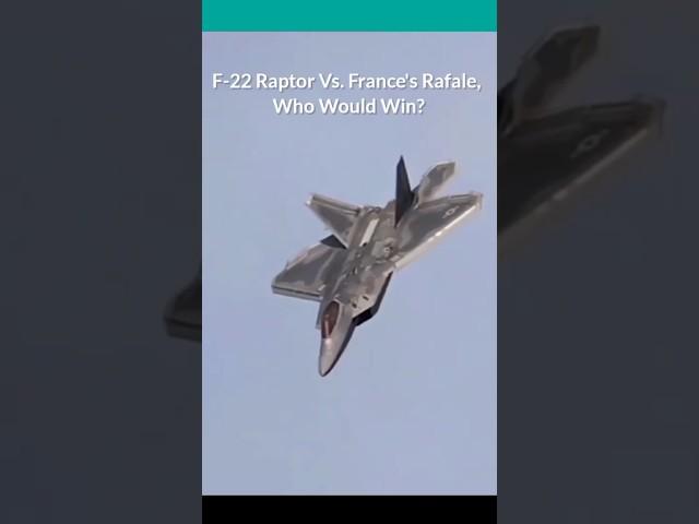 F-22 Raptor Vs. France's Rafale | Who Would Win? #shorts