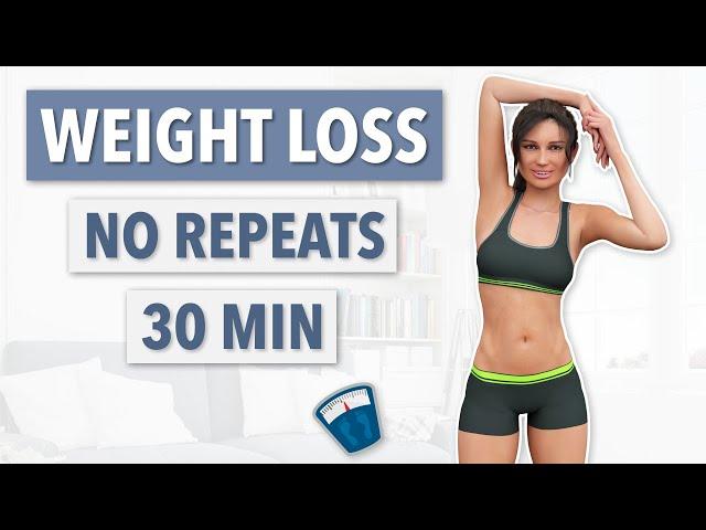 30 MIN WEIGHT LOSS - FULL BODY WORKOUT, NO REPEATS