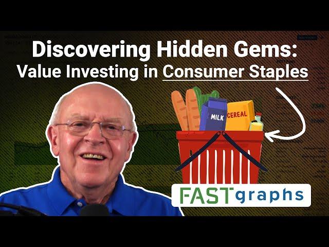 Discovering Hidden Gems: Value Investing in Consumer Staples | FAST Graphs