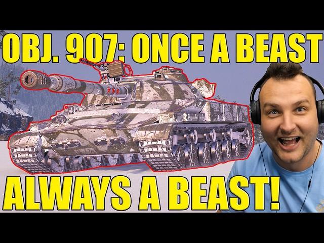 Obj. 907: Once a beast, Always a BEAST! | World of Tanks