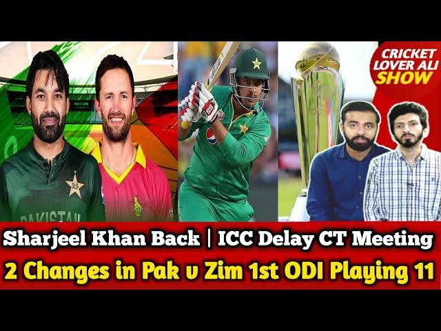 2 Changes in Pak vs Zim 1st ODI Playing 11 | ICC Delay CT Meeting, BCCI Lobby | Sharjeel Khan Back