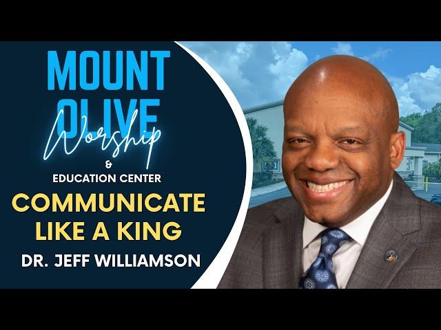 Communicate Like A King | Dr. Jeff Williamson  #apopka #worship #sda #Jesus