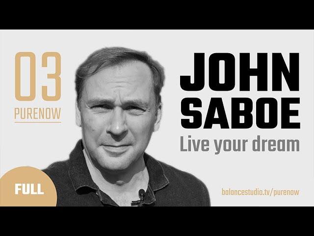 Ep03 Pure Now with John Saboe - Full