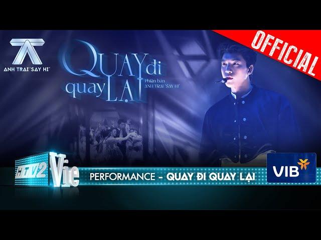 QUAY ĐI QUAY LẠI- HIEUTHUHAI kể câu chuyện tình cùng vũ đạo siêu cháy |Anh Trai Say Hi [Performance]