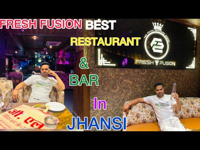 FRESH FUSION RESTAURANT & BAR JHANSI || BEST RESTAURANT & BAR JHANSI ||