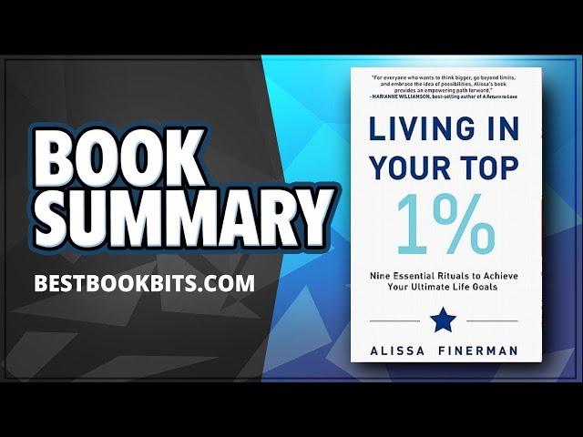 Living In Your Top 1% by Alissa Finerman | Book Summary