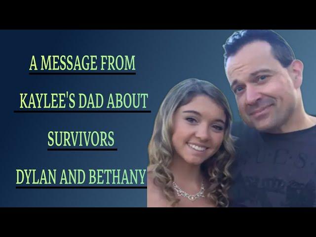 A MESSAGE FROM KAYLEE'S DAD ABOUT SURVIVORS DYLAN AND BETHANY