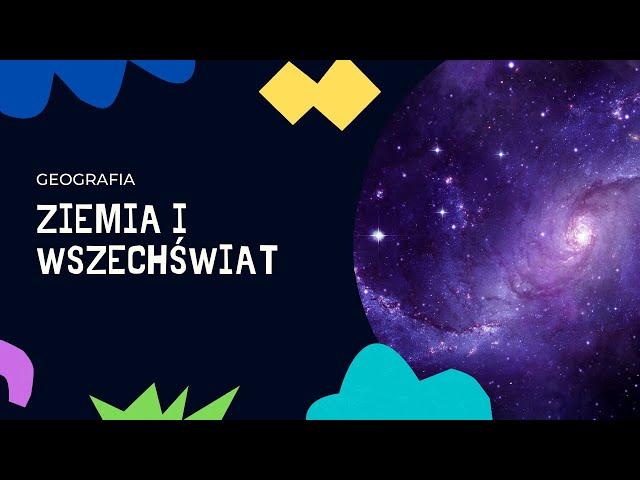 SZKOŁA ŚREDNIA KOREPETYCJE- KLASA 1- GEOGRAFIA- ZIEMIA WE WSZECHŚWIECIE- ZIEMIA I WSZECHŚWIAT