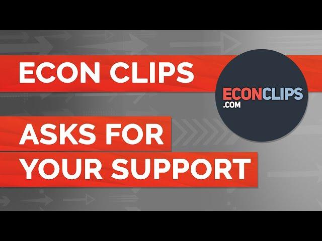 Econ Clips asks for your support!