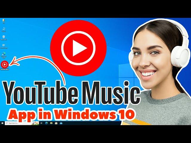 How to Download & Install YouTube Music App in Windows 10 PC or Laptop