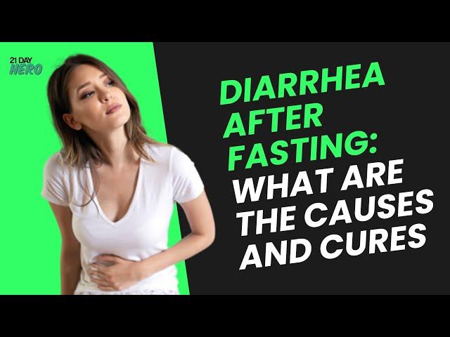 Diarrhea After Fasting: What Are The Causes And Cures