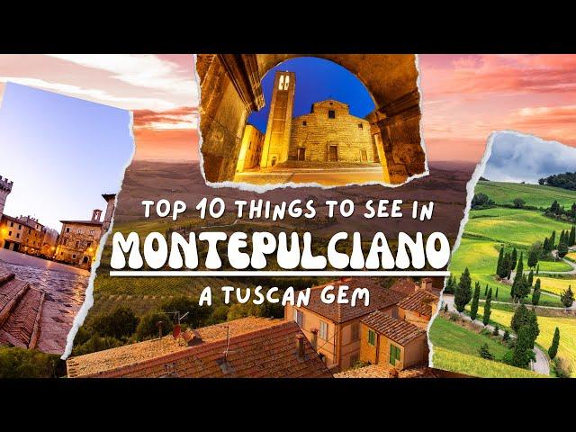 Top 10 Things to See in MONTEPULCIANO - A Guide to Its Not-to-Be-Missed Sites