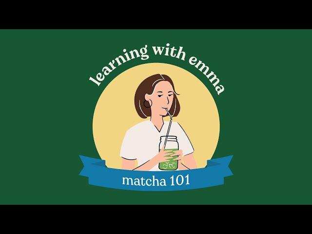 matcha 101 (with emma chamberlain)