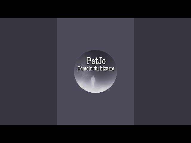 PatJo Témoin du bizarre  est en direct !