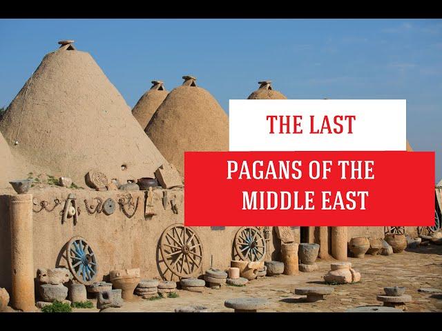 The last Pagans of the Antiquity - Sabians of Harran