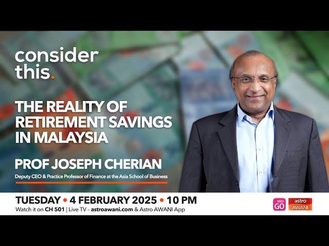 Consider This: The Reality of Retirement Savings in Malaysia