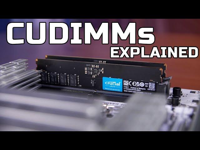 CUDIMM Explained! Clock Driver RAM - DRAM IS CHANGING!