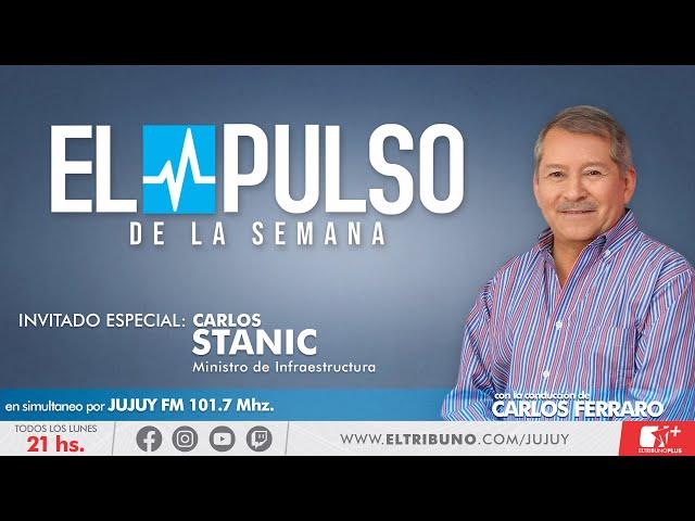 #ENVIVO| El Pulso de la Semana con Carlos Ferraro: Carlos Stanic, Ministro de Infraestructura