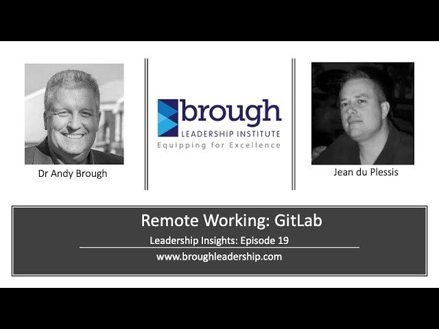 Leadership Insights 019 (Andy Brough/Jean du Plessis-GitLab: Remote Working & Collaboration)