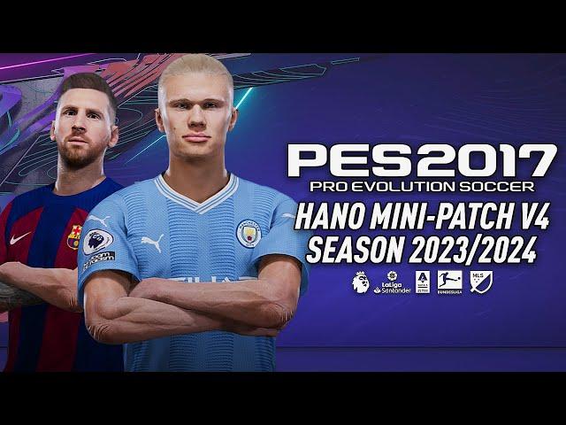 PES 2017 HANO MINI PATCH 2023 V4 REVIEW - SEASON 2023/2024