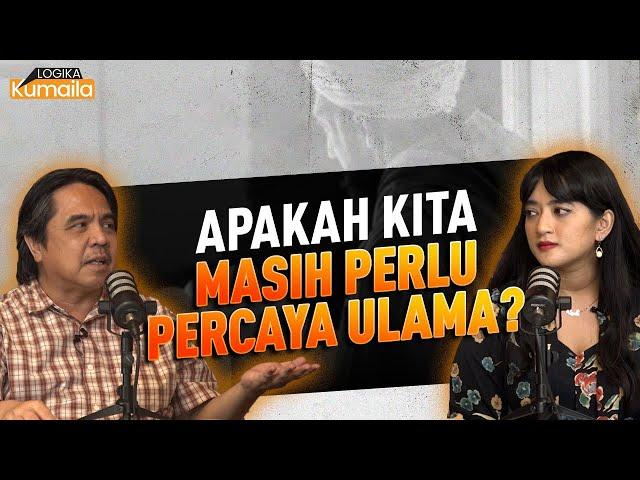 APAKAH KITA MASIH PERLU PERCAYA ULAMA? I Logika Kumaila @forbidden.questions