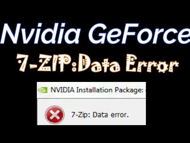 How to fix 7 Zip Data Error Nvidia Driver