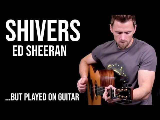 Shivers - Ed Sheeran // Guitar Cover