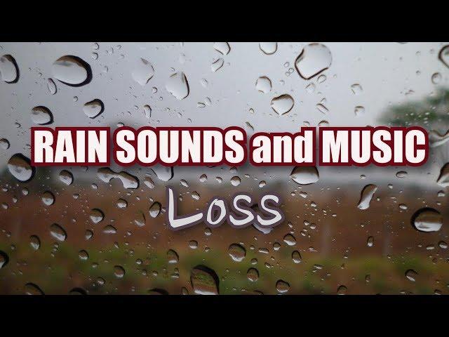 Rain & Healing Music/ Loss-Kevin MacLeod