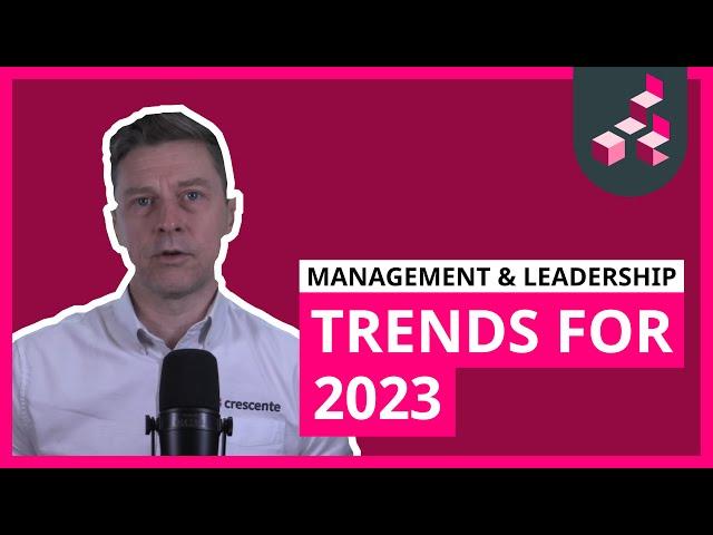 New trends in Leadership and Management 2023 | Crescente