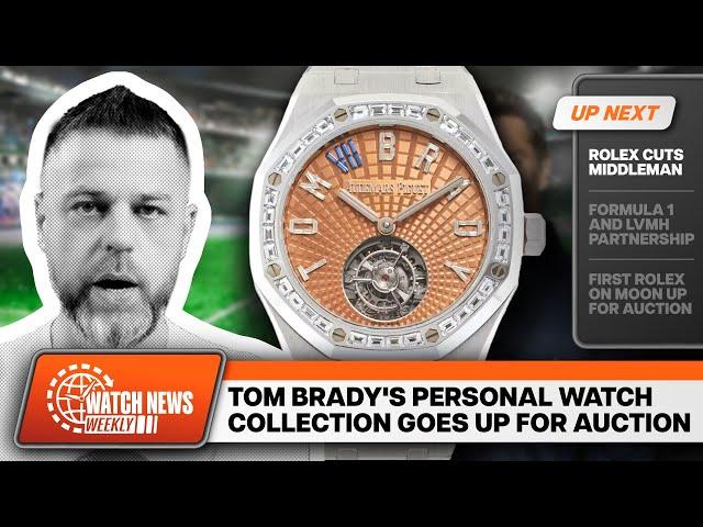 Tom Brady Puts His Watches Up for Auction + Rolex Cuts Out the Middleman!  |  Watch News Weekly