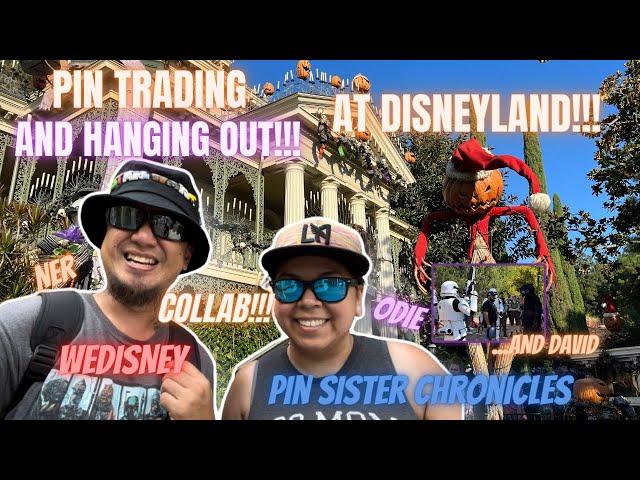 Pin Trading at Disneyland | Hanging Out w/ Pin Sister Chronicles | Odie & David | Collab & Challenge