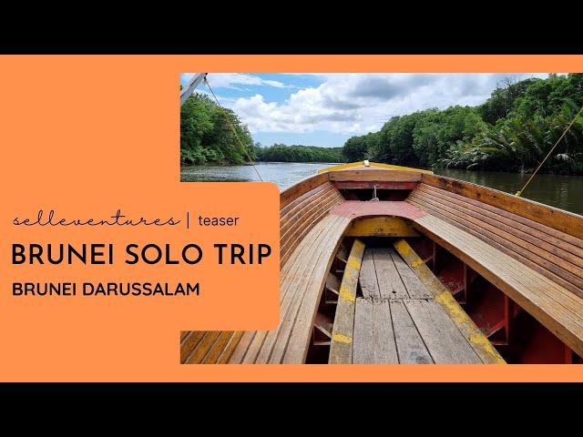  BRUNEI SOLO TRIP | Brunei Darussalam : Teaser