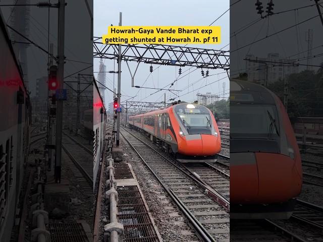 Howrah-Gaya Vande Bharat exp getting shunted at Howrah Jn. pf no 7