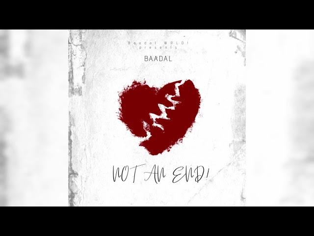 Baadal WRLD! - NOT AN END! [ AUDIO ]