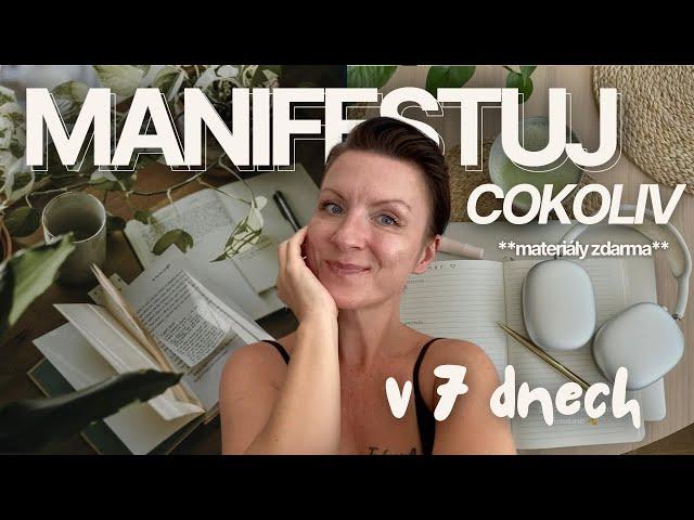 MANIFESTUJ svoje přání v 7 DNECH | Manifestační 7 denní výzva ️