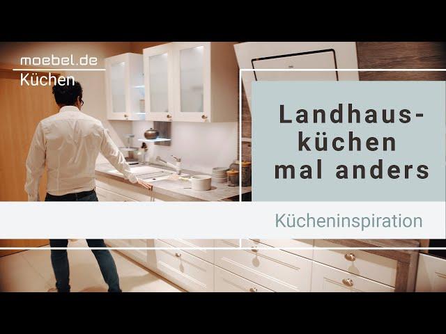 Landhausküche ist nicht gleich Landhausküche! Ein paar Beispiele