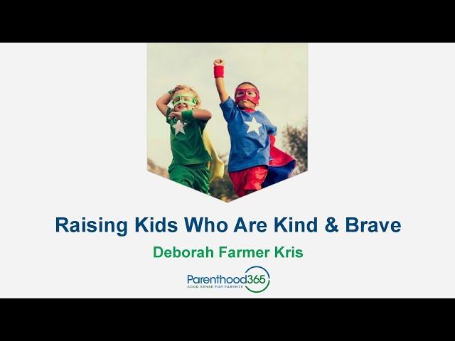 Raising Kids Who Are Kind and Brave