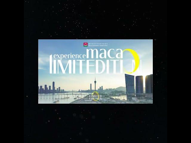 Macao Government Tourism Office Launches “Experience Macao Limited Edition”- KISS PR Press Release