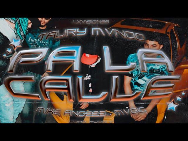 Taury Ft. Mvndo, Mike Angeeel, Mvgic - PA LA CALLE