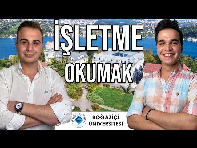 İŞLETME BÖLÜMÜ OKUMAK | BOĞAZİÇİ ÜNİVERSİTESİ - BOĞAZİÇİ İŞLETME